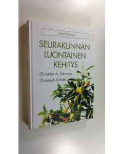 Kirjailijan Christian A. Schwarz uusi kirja Näin toteutuu seurakunnan luontainen kehitys (UUSI)