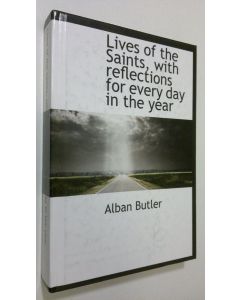 Kirjailijan Alban Butler käytetty kirja Lives of the Saints, with Reflections for Every Day in the Year