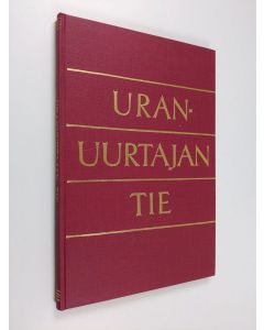 käytetty kirja Uranuurtajan tie : otteita Ida Aalle-Teljon elämästä