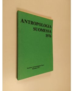 Kirjailijan Matti Sarmela käytetty kirja Antropologia Suomessa 1976