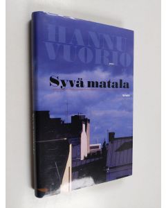 Kirjailijan Hannu Vuorio käytetty kirja Syvä matala