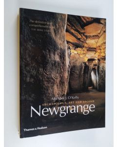Kirjailijan Michael J. O'Kelly & Claire O'Kelly käytetty kirja Newgrange - Archaeology, Art and Legend