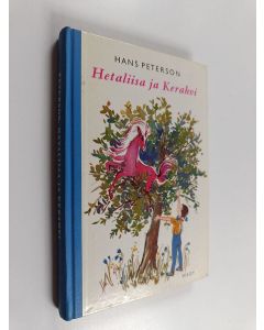 Kirjailijan Hans Peterson käytetty kirja Hetaliisa ja Kerahvi