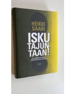 Kirjailijan Heikki Saari käytetty kirja Isku tajuntaan! : Suomen iltapäivälehdistön lyhyt historia
