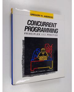 Kirjailijan Gregory R. Andrews käytetty kirja Concurrent programming : principles and practice