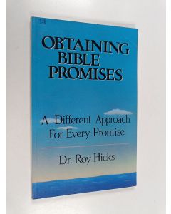 Kirjailijan Roy H. Hicks käytetty kirja Obtaining Bible Promises - A Different Approach for Every Promise