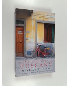 Kirjailijan Marlena De Blasi käytetty kirja A Thousand Days In Tuscany - A Bittersweet Romance