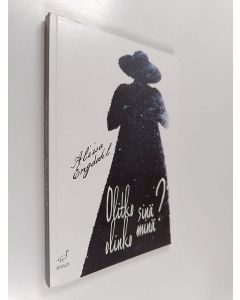 Kirjailijan Aliisa Engdahl käytetty kirja Olitko sinä, olinko minä?