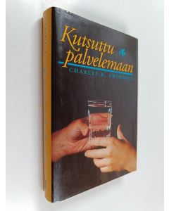 Kirjailijan Charles R. Swindoll käytetty kirja Kutsuttu palvelemaan
