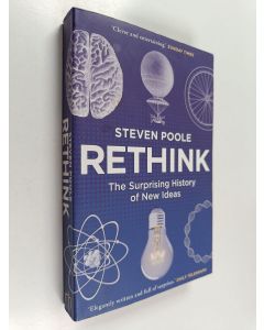 Kirjailijan Steven Poole käytetty kirja Rethink : the surprising history of new ideas