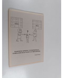 käytetty teos Barnens språk i tvåspråkiga familjer och valet av skolspråk