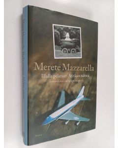 Kirjailijan Merete Mazzarella käytetty kirja Illalla pelataan Afrikan tähteä