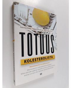Kirjailijan Petri Kovanen käytetty kirja Totuus kolesterolista