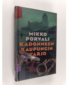 Kirjailijan Mikko Porvali käytetty kirja Kadonneen kaupungin varjo
