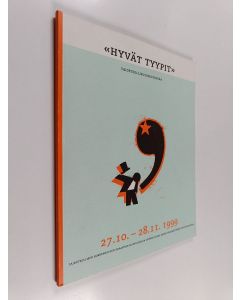 käytetty kirja "Hyvät tyypit" : Taideteollisen korkeakoulun graafisen suunnittelun opiskelijoiden ennen näkemättömiä fonttiprojekteja