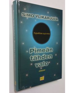Kirjailijan Simo Ylikarjula käytetty kirja Pimeän tähden valo (UUSI)