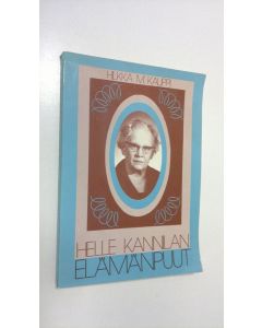 Kirjailijan Hilkka M. Kauppi käytetty kirja Helle Kannilan elämänpuut