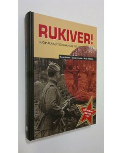 Kirjailijan Teuvo Alava käytetty kirja Rukiver! : suomalaiset sotavangit Neuvostoliitossa (ERINOMAINEN)