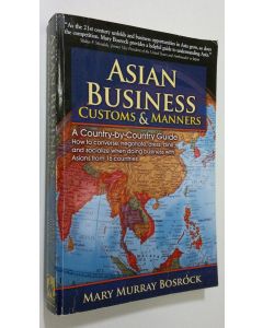 Kirjailijan Mary Murray Bosrock käytetty kirja Asian Business Customs & Manners