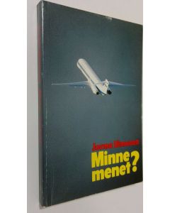 Kirjailijan Jorma Uimonen käytetty kirja Minne menet