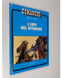 Kirjailijan Greg & Hermann käytetty kirja Comanche 3 - I Lupi del Wyoming