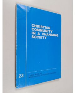 käytetty kirja Christian community in a changing society : the papers and findings of the WARC consultation held from November 14-17, 1990 at the Maison St. Dominique, Pensier, Switzerland