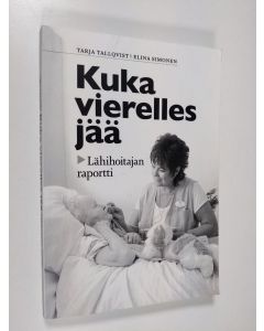 Kirjailijan Tarja Tallqvist käytetty kirja Kuka vierelles jää (signeerattu)