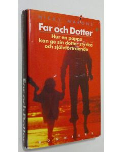 Kirjailijan Nicky Marone käytetty kirja Far och Dotter : hur en pappa kan ge sin dotter styrka och självförtroende