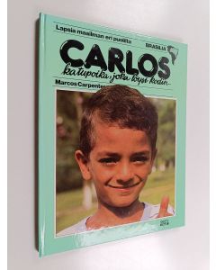 Kirjailijan Marcos Carpenter käytetty kirja Carlos, katupoika, joka löysi kodin