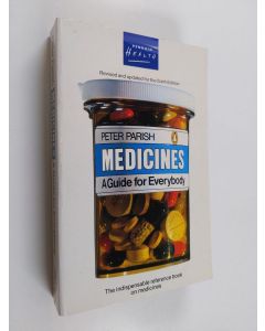 Kirjailijan Peter Parish käytetty kirja Medicines - A Guide for Everybody
