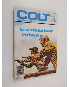 käytetty kirja Colt 3/1990 : Ei ainoastaan rahasta