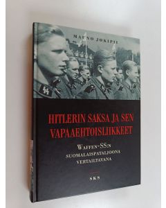 Kirjailijan Mauno Jokipii käytetty kirja Hitlerin Saksa ja sen vapaaehtoisliikkeet : Waffen-SS:n suomalaispataljoona vertailtavana