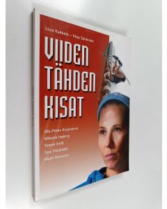Kirjailijan Liisa Kukkola käytetty kirja Viiden tähden kisat : Olli-Pekka Karjalainen, Mikaela Ingberg, Tommi Evilä, Tero Pitkämäki, Matti Mononen