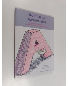Tekijän Maila ym. Eichhorn  käytetty kirja Kotimaana suomen kieli : näkökulmia suomen kielen säilymiseen ja kehittymiseen ulkomailla