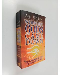 käytetty kirja When the Gods Came Down : The Catastrophic Roots of Religion Revealed