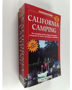 Kirjailijan Tom Stienstra käytetty kirja California Camping - The Complete Guide to More Than 50,000 Campsites for Tenters, RVers and Car Campers