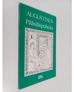 Kirjailijan Augustinus käytetty kirja Pääsiäispuheita