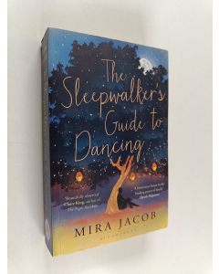 Kirjailijan Mira Jacob käytetty kirja The Sleepwalker's Guide to Dancing