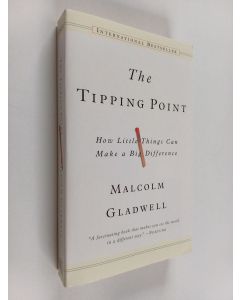 Kirjailijan Malcolm Gladwell käytetty kirja The Tipping Point - How Little Things Can Make a Big Difference