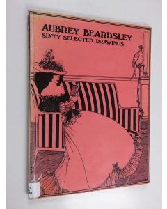 Kirjailijan Aubrey Beardsley käytetty kirja Sixty selected drawings