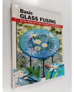 Kirjailijan Lynn Haunstein käytetty teos Basic glass fusing : all the skills and tools you need to get started