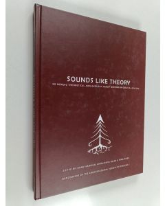 käytetty kirja Sounds like theory : XII Nordic Theoretical Archaeology Group meeting in Oulu 25.-28.4.2012 - XII Nordic Theoretical Archaeology Group meeting in Oulu 25.-28.4.2012 - XII NTAG-meeting in Oulu 25.-28.4.2012