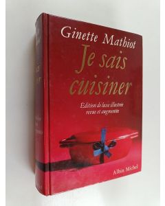 Kirjailijan Ginette Mathiot käytetty kirja Je sais cuisiner