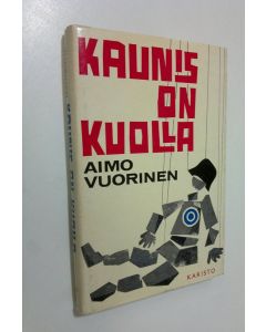 Kirjailijan Aimo Vuorinen käytetty kirja Kaunis on kuolla