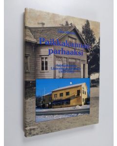 Kirjailijan Juha Sihvola käytetty kirja Paikkakunnan parhaaksi : Anjalankosken lähivakuutusyhdistys 1902-2002
