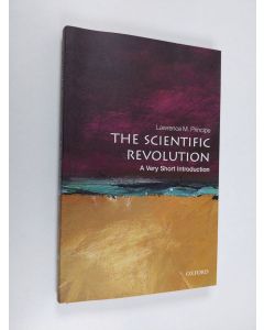 Kirjailijan Lawrence Principe käytetty kirja The Scientific Revolution: A Very Short Introduction