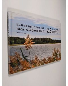 Kirjailijan Maria Wasström-Sarkola käytetty kirja Inkoon säästöpankkisäätiö = Sparbanksstiftelsen i Ingå : 25 år av välgörenhet