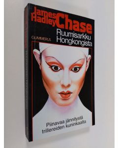 Kirjailijan James Hadley Chase käytetty kirja Ruumisarkku Hongkongista : salapoliiisiromaani