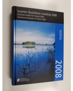 käytetty kirja Suomen tilastollinen vuosikirja 2008 = Statistisk årsbok för Finland 2008 = Statistical yearbook of Finland 2008