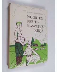 Kirjailijan Martta Kasurinen käytetty kirja Nuorten perhekasvatuskirja